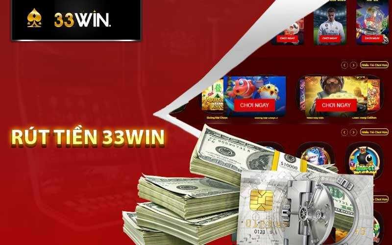 Lợi ích của dịch vụ rút tiền 33WIN