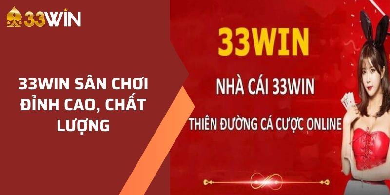 Những ưu điểm cơ bản khi giới thiệu 33WIN