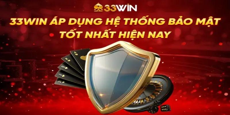 Chính sách bảo mật từ phía nhà cái 33WIN