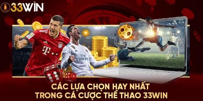 Các bộ môn cá cược hot nhất tại thể thao 33WIN