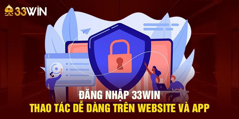 Hướng dẫn nhanh chóng để đăng nhập 33WIN