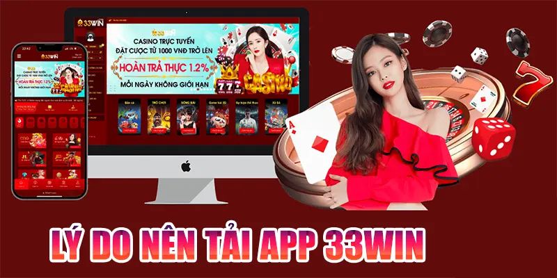 Những giá trị bet thủ nhận được khi tải app 33WIN