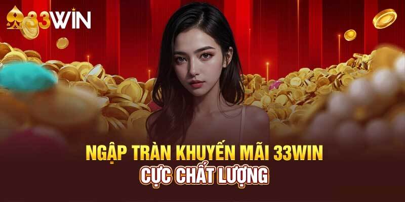 Hướng dẫn nhận khuyến mãi tặng thưởng 888K từ 33WIN